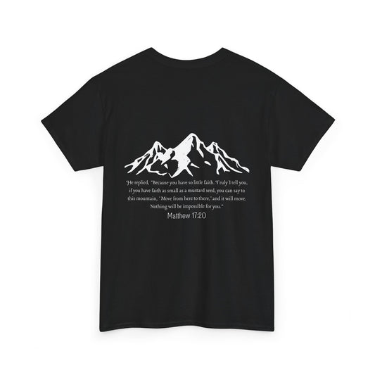 Matthew 17:20 "Faith can move mountains" Tee