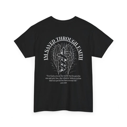 John 3:16 "I'm saved through faith" Tee